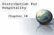Distribution for Hospitality Chapter 10. Unit Essential Question What intermediaries are available to schedule travel and other hospitality needs and.