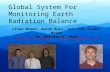 Global System For Monitoring Earth Radiation Balance Llian Breen, Aaron Buys, and John Vander Weide Dr. Matthew K. Heun Calvin College, Grand Rapids, MI.
