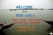 WELCOME to REE-CALL Tiger Point, Munshiganj Shyamnagar, Satkhira Prepared By Jewel Jetu.