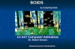 BOIDS by Craig Reynolds Cs 527 Computer Animation. Dr. Robert Kenyon. Vaidyasubramanian Chandrasekhar Vaidyasubramanian Chandrasekhar.