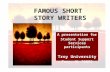 FAMOUS SHORT STORY WRITERS A presentation for Student Support Services participants Troy University Troy, AL 36082.