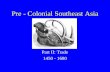 Pre - Colonial Southeast Asia Part II: Trade 1450 - 1680.
