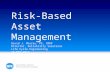Risk-Based Asset Management David J. Mierau, PE, CMRP Director, Reliability Solutions Life Cycle Engineering 10-MAR-2015.