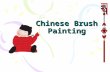 Chinese Brush Painting. I am going to show you the world of Chinese brush painting! You will know: How to hold and use the special painting tool What.