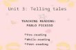 Unit 3: Telling tales TEACHING READING: PABLO PICASSO  Pre-reading  While-reading  Post-reading.