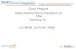 CS 8628 – n-tier Client-ServerArchitectures, Dr. Guimaraes Final Project TackSoo Im CS 8628, Summer 2003 Video Rental Store Database for PDA.