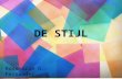 DE STIJL Rosemarie G. Fernandez. Dutch for "The Style", also known as neoplasticism, a Dutch artistic movement founded in 1917 in Amsterdam. the term.