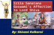 By: Shivani Kulkarni Srila Sanatana Goswami’s Affection to Lord Shiva.