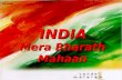 INDIA Mera Bharath Mahaan. GLORIOUS HISTORY OF INDIA BY SIDDHARTH MUMBAIKAR.