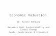 Economic Valuation Dr. Katrin Rehdanz Research Unit Sustainability and Global Change Depts. GeoSciences & Economics.