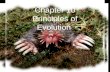 Early scientists proposed ideas about evolution. Evolution- is the change of a species over time where a descendant become different from their ancestors.
