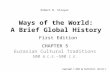 Ways of the World: A Brief Global History First Edition CHAPTER 5 Eurasian Cultural Traditions 500 B.C.E. –500 C.E. Copyright © 2009 by Bedford/St. Martin’s.