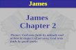 James Chapter 2 Theme: God tests faith by attitude and action in respect of persons; God tests faith by good works.