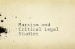 Marxism and Critical Legal Studies. Classical Marxism - Idealism Karl Marx and Friedrich Engels were writing in the wake of classical German philosophy.