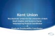 Kent Union The Students’ Union for the University of Kent Steph Hughes and Suzanne Payne Volunteering Projects Coordinator & Graduate Employability Coordinator.