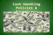 Cash Handling Policies & Procedures 1 Types of Cash Funds Change Fund Temporary Change Fund Petty Cash Fund Temporary Cash Fund Note: Visit the University.