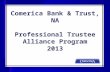 Comerica Bank & Trust, NA Professional Trustee Alliance Program 2013.