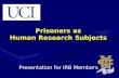 Prisoners as Human Research Subjects Presentation for IRB Members.