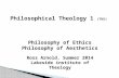 Ross Arnold, Summer 2014 Lakeside institute of Theology Philosophy of Ethics Philosophy of Aesthetics.