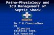 Patho-Physiology and ICU Management of Septic Shock Dr.T.R.ChandraShekar Director critical care, Director critical care, K.R.Hospital, Bengaluru.
