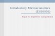 Introductory Microeconomics (ES10001) Topic 6: Imperfect Competition.