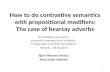 How to do contrastive semantics with propositional modifiers: The case of hearsay adverbs 'Re-thinking synonymy: semantic sameness and similarity in languages.
