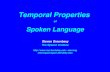 Temporal Properties of Spoken Language Steven Greenberg The Speech Institute steveng steveng@cogsci.berkeley.edu.