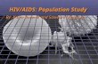HIV/AIDS: Population Study By: Kalen Burwell and Saswata Sengupta.