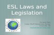 ESL Laws and Legislation Christie Patti Cedar Bluff Elementary School Knoxville, TN ckp2j@mtmail.mtsu.edu.