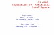 CS 4700: Foundations of Artificial Intelligence Instructor: Prof. Selman selman@cs.cornell.edu Introduction (Reading R&N: Chapter 1)