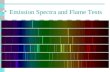 Emission Spectra and Flame Tests. The Big Questions What is light? How is light emitted? What do electrons have to do with light? What are emission spectra?