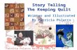 Story Telling The Keeping Quilt Written and Illustrated By Patricia Polacco Patricia Polacco holding baby in real Keeping Quilt.