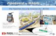 PipeGuard by MAGAL The Pipelines Security Solution for BOTAS MAGAL proprietary and commercially secret information. Not to be copied to third parties without.