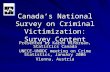 Canada’s National Survey on Criminal Victimization: Survey Content Presented by Karen Mihorean, Statistics Canada UNECE-UNODC meeting on Crime Statistics,