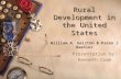 Rural Development in the United States William A. Galston & Karen J Baehler Presentation by: Kenneth Cook.