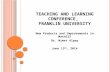 T EACHING AND L EARNING C ONFERENCE, F RANKLIN U NIVERSITY New Products and Improvements in Math215 Dr. Nimet Alpay June 13 th, 2014.