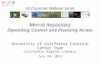 Merritt Repository Depositing Content and Providing Access University of California Curation Center Team California Digital Library July 28, 2011 UC3 Summer.