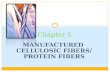 MANUFACTURED CELLULOSIC FIBERS/ PROTEIN FIBERS Chapter 5.