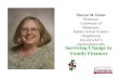 Sharon M. Danes Professor University of Minnesota Family Social Science Department 612-625-9273 sdanes@umn.edu Surviving Change in Family Finances.