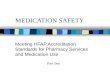 MEDICATION SAFETY Meeting HFAP Accreditation Standards for Pharmacy Services and Medication Use Part One.