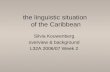 The linguistic situation of the Caribbean Silvia Kouwenberg overview & background L32A 2006/07 Week 2.