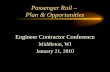 Passenger Rail – Plan & Opportunities Engineer Contractor Conference Middleton, WI January 21, 2010.