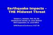 Earthquake Impacts - THE Midwest Threat Gregory L. Hempen, PhD, PE, RG Geophysicist (retired, St. Louis District) URS Corporation, St. Louis Office SAME.