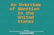 An Overview of Abortion in the United States Developed by Physicians for Reproductive Choice and Health ® (PRCH) and The Alan Guttmacher Institute (AGI)