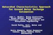 Watershed Characteristics Approach for Ground Water Recharge Estimation John L. Nieber, Roman Kanivetsky, Bruce Wilson, Heidi Peterson, Francisco Lahoud,
