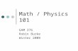 Math / Physics 101 GAM 376 Robin Burke Winter 2008.