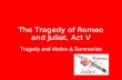 The Tragedy of Romeo and Juliet, Act V Tragedy and Motive & Summarize.