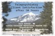 Telepsychiatry Client Satisfaction after 10 Years Sara Gibson, MD Little Colorado Behavioral Health Ctr. Psychiatrist NARBHA Medical Director of Telemedicine.