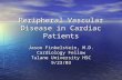 Peripheral Vascular Disease in Cardiac Patients Jason Finkelstein, M.D. Cardiology Fellow Tulane University HSC 9/23/03.