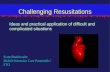 Challenging Resusitations Ideas and practical application of difficult and complicated situations Scott Braithwaite Mobile Intensive Care Paramedic/ FTO.